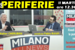 “FOCUS PERIFERIE”, IL MARTEDI’ SU MILANO ALLNEWS